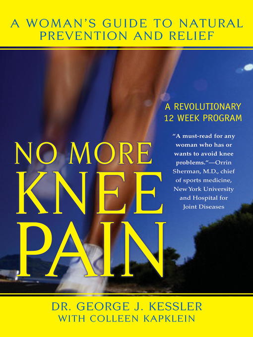 Title details for No More Knee Pain by George J. Kessler - Available